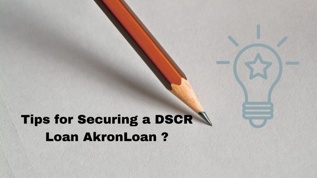 Tips for Securing a DSCR Loan Akron