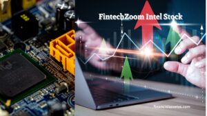 FintechZoom Intel Stock: Key Insights You Need!