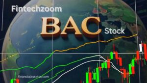 FintechZoom BAC Stock: A Comprehensive Guide for Investors