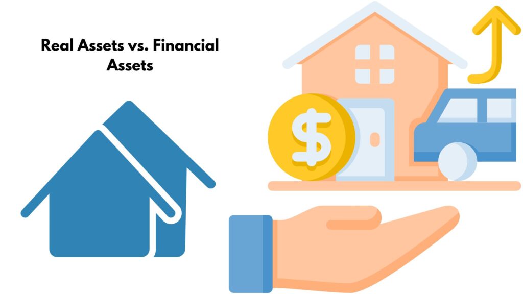 Real Assets vs. Financial Assets: Key Differences