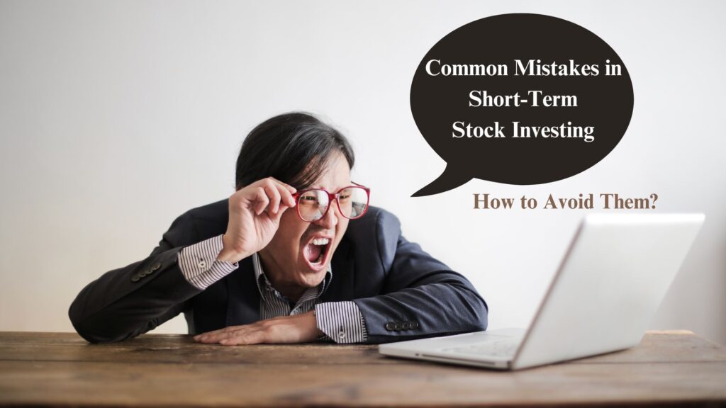 Common Mistakes in Short-Term Stock Investment 101