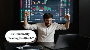 Is Commodity Trading Profitable? A Guide to Risks and Rewards