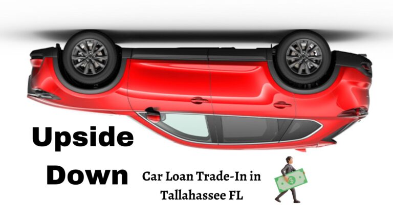 Upside Down Car Loan Trade-In in Tallahassee FL