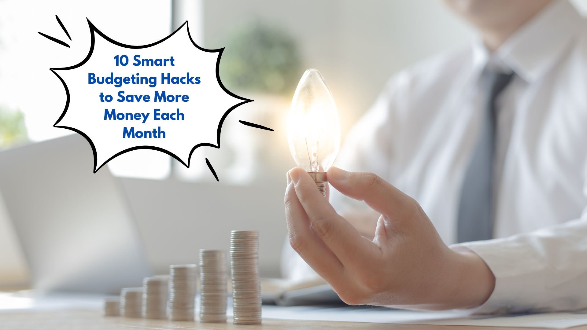 10 Smart Budgeting Hacks to Save More Money Each Month