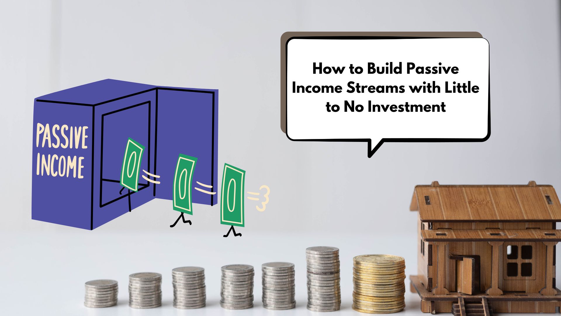 How to Build Passive Income Streams with Little to No Investment