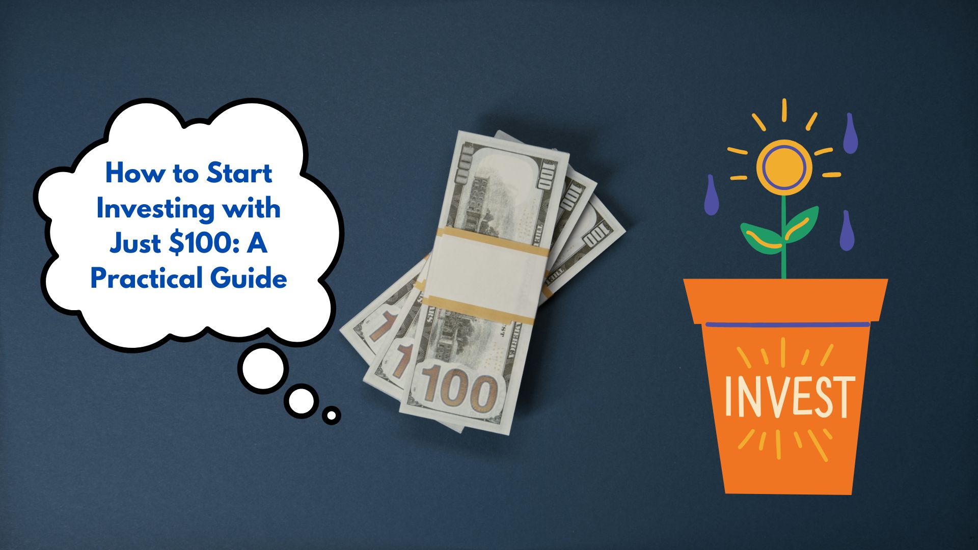 How to Start Investing with Just $100: A Practical Guide