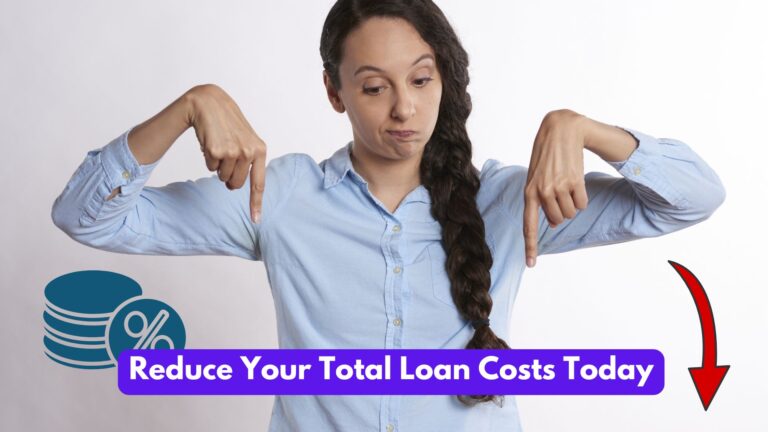 15 Proven Strategies to Dramatically Reduce Your Total Loan Costs Today