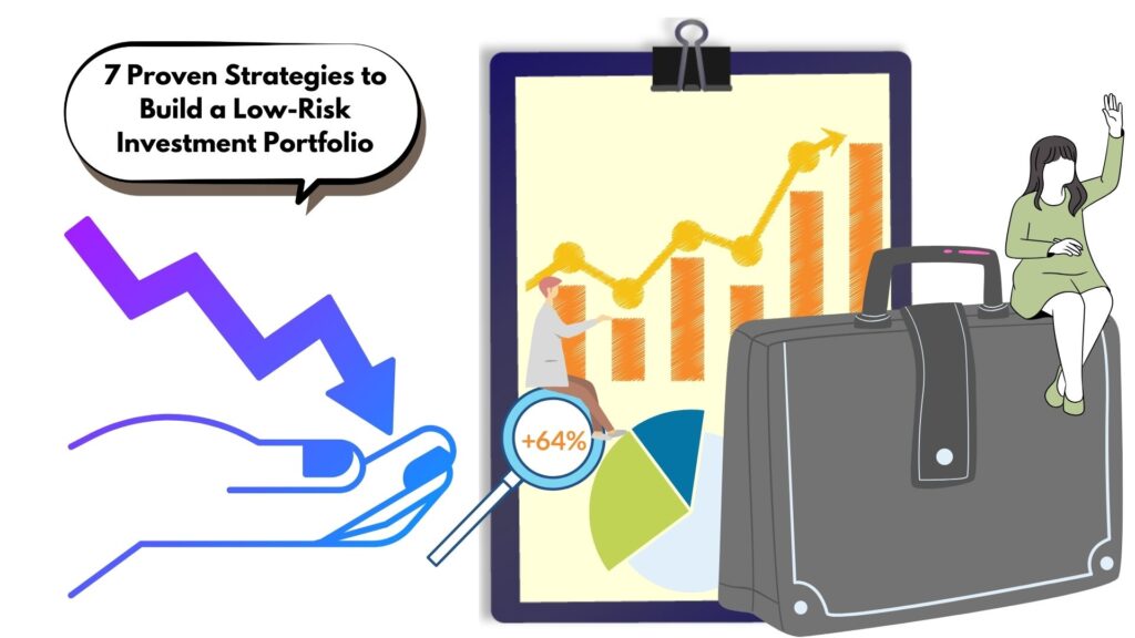 7 Proven Strategies to Build a Low-Risk Investment Portfolio