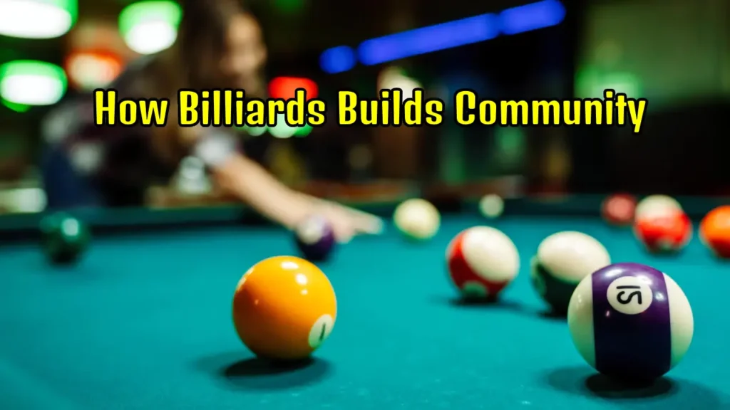 Billiards Culture and Lifestyle: Why It's More Than Just a Game